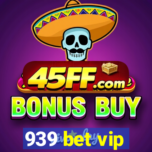 939 bet vip